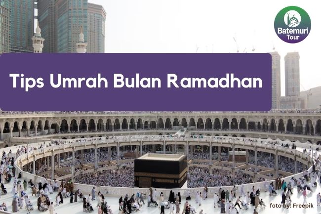 Tips Umrah Bulan Ramadhan